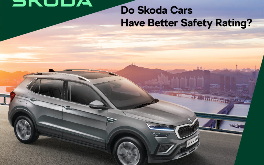 Do Skoda Cars Have Better Safety Rating?