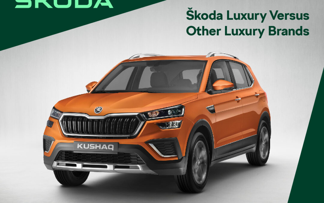 Skoda Luxury Versus Other Luxury