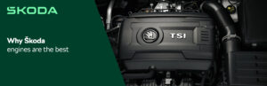 Why Skoda Engines are the Best