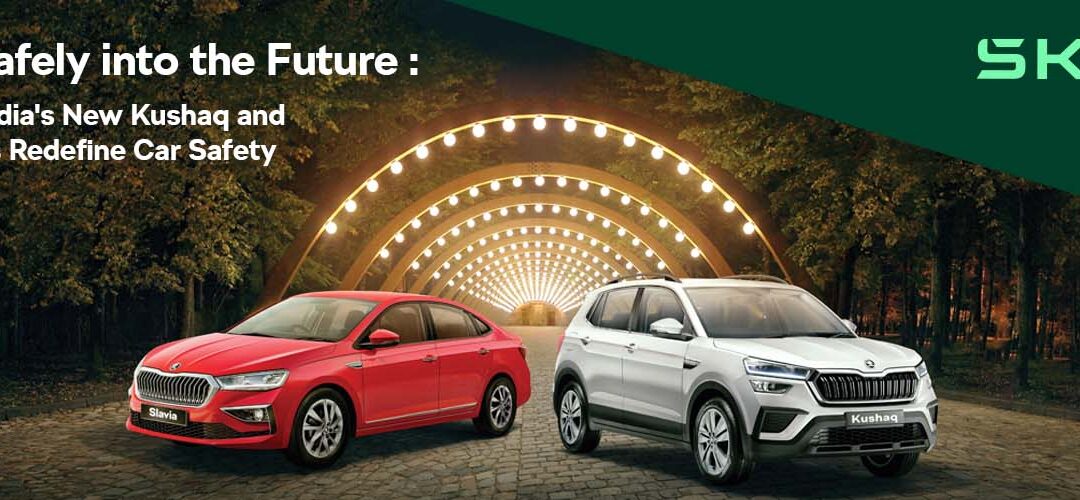 Driving Safely into the Future: How Skoda India’s New Kushaq and Slavia Variants Redefine Car Safety